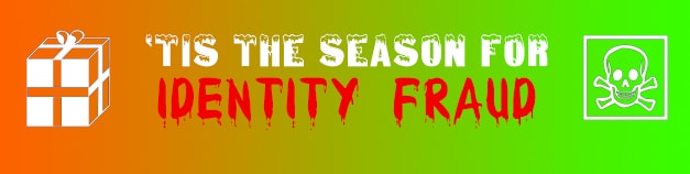 ‘Tis the Season for Identity Fraud